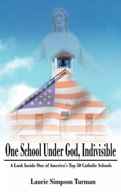 One School Under God, Indivisible: A Look Inside One of America's Top 50 Catholic Schools