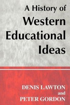 A History of Western Educational Ideas - Gordon, Peter; Lawton, Denis