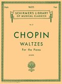 Chopin Waltzes for the Piano Schirmer Library of Classics Volume 27 15 Romantic Period Piano Waltzes for Advanced Players and Music Enthusiasts Classical Sheet Music Collection for Recitals Chopin Waltzes for the Piano Schirmer Library of Classics Volume 27 15 Romantic Period Piano Waltzes for Advanced Players and Music Enthusiasts Classical Sheet Music Collection for Recitals