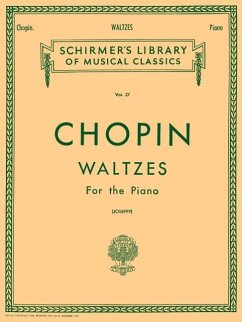 Cover Chopin Waltzes for the Piano Schirmer Library of Classics Volume 27 15 Romantic Period Piano Waltzes for Advanced Players and Music Enthusiasts Classical Sheet Music Collection for Recitals