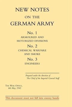 New Notes on the German Army. No.1 Armoured and Motorized Divisions. No.2 Chemical Warfare and Smoke No.3 Engineers. - War Office August 1943, Office August; War Office August 1943