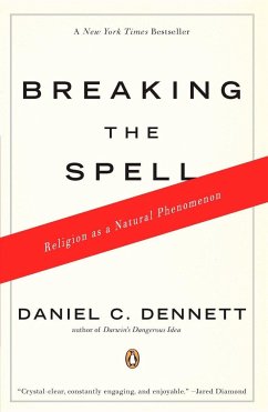 Breaking the Spell: Religion as a Natural Phenomenon - Dennett, Daniel C.