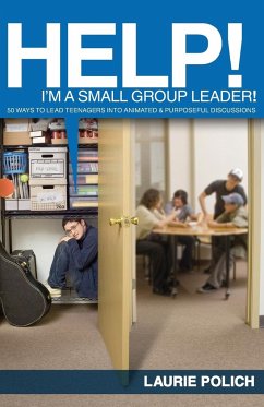 Help! I'm a Small-Group Leader! - Polich, Laurie
