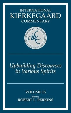 International Kierkegaard Commentary Volume 15: Upbuilding Discourses in Various Spirits - Perkins, Robert L.