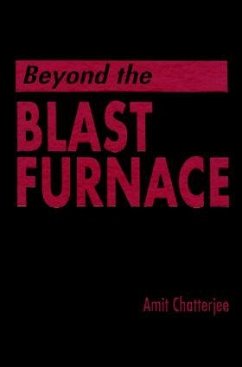 Beyond the Blast Furnace - Chatterjee, Amit