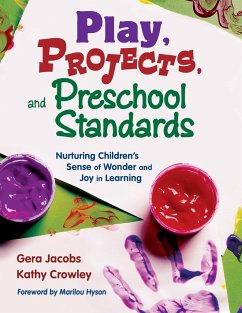Play, Projects, and Preschool Standards - Jacobs, Gera; Crowley, Kathy