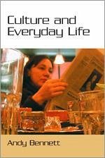 Culture and Everyday Life - Bennett, Andy
