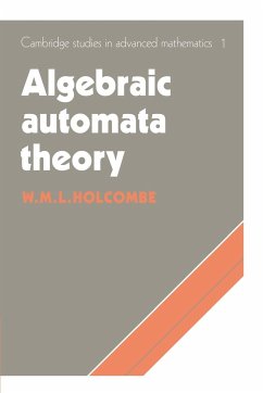 Algebraic Automata Theory - Holcombe, M.; Holcombe, W. M. L.