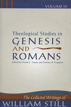Theological Studies in Genesis & Romans: Theological Studies in Genesis and Romans - Still, William