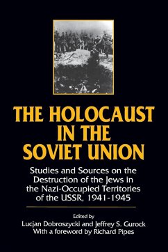 The Holocaust in the Soviet Union - Dobroszycki, Lucjan; Gurock, Jeffery S