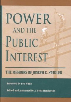 Power and the Public Interest: The Memoirs of Joseph C. Swidler - Swidler, Joseph C.