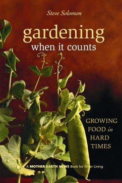 Gardening When It Counts: Growing Food in Hard Times - Solomon, Steve