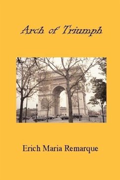 Arch of Triumph - Remarque, Erich Maria