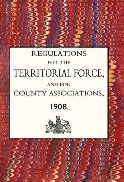 Regulations for the Territorial Force and the County Associations 1908 - The Army Council, Army Council; The Army Council