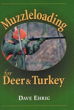 Muzzleloading for Deer & Turkey - Ehrig, Dave