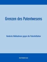 Grenzen des Patentwesens - Lenz, Karl-Friedrich