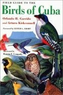 Field Guide to the Birds of Cuba - Garrido, Orlando H.; Kirkconnell, Arturo