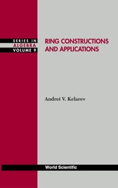 Ring Constructions and Applications - Kelarev, Andrei V