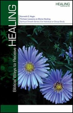 Biblical Ways to Receive Healing - Hagin, Kenneth E