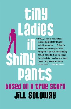 Tiny Ladies in Shiny Pants - Soloway, Jill