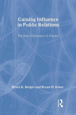 Gaining Influence in Public Relations - Berger, Bruce K; Reber, Bryan H