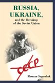 Russia, Ukraine, and the Breakup of the Soviet Union