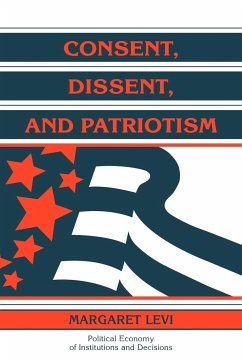 Consent, Dissent, and Patriotism - Levi, Margaret
