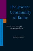 The Jewish Community of Rome: From the Second Century B.C. to the Third Century C.E.