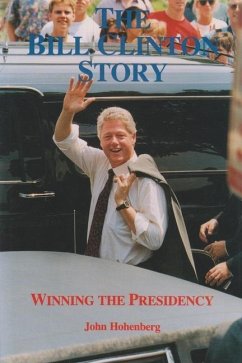 The Bill Clinton Story - Hohenberg, John
