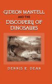 Gideon Mantell and the Discovery of Dinosaurs