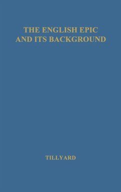 The English Epic and Its Background. - Tillyard, Eustace Mandeville Wetenhall; Unknown