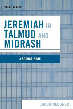 Jeremiah in Talmud and Midrash - Neusner, Jacob