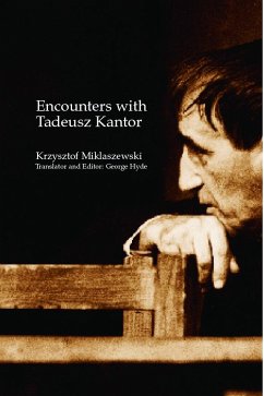 Encounters with Tadeusz Kantor - Miklaszewski, Krzysztof