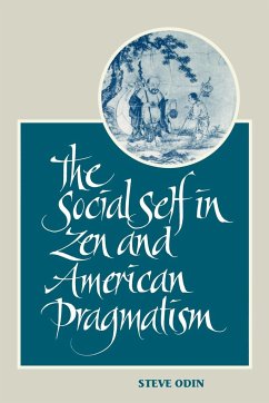 The Social Self in Zen and American Pragmatism - Odin, Steve