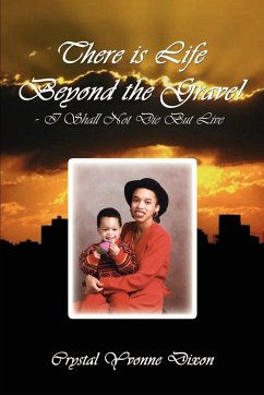 There is Life Beyond the Grave! - I Shall Not Die But Live - Dixon, Crystal Yvonne