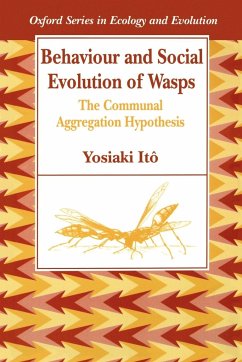 Behaviour and Social Evolution of Wasps - Ito, Yoshiaki; Ito, Yosiaki; It?, Yosiaki
