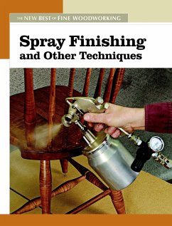 Spray Finishing and Other Techniques - Editors Of Fine Woodworking