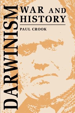 Darwinism, War and History - Crook, Paul; Crook, D. P.