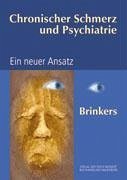 Chronischer Schmerz und Psychiatrie - Brinkers, Michael