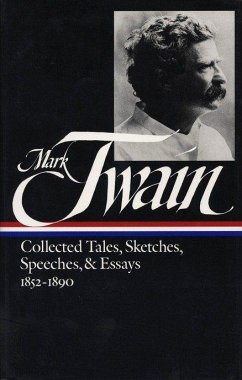 Mark Twain: Collected Tales, Sketches, Speeches, and Essays Vol. 1 1852-1890 (Loa #60) - Twain, Mark