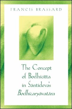 The Concept of Bodhicitta in Śāntideva's Bodhicaryāvatāra - Brassard, Francis