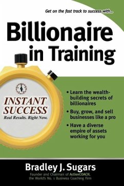 Billionaire In Training - Sugars, Bradley; Sugars, Brad