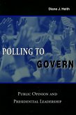Polling to Govern: Public Opinion and Presidential Leadership