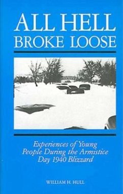 All Hell Broke Loose: Experiences of Young People During the Armistice Day 1940 Blizzard - Hull, William H.