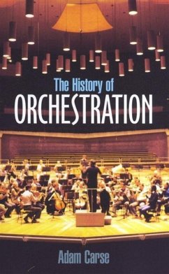 The History of Orchestration - Carse, Adam