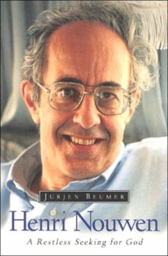 Henri Nouwen: A Restless Seeking for God - Beumer, Jurjen