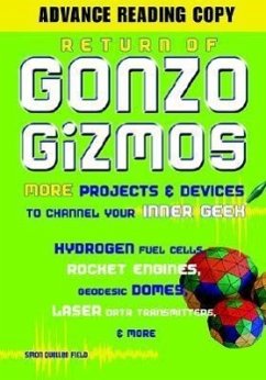 Return of Gonzo Gizmos: More Projects & Devices to Channel Your Inner Geek - Field, Simon Quellen