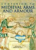 A Companion to Medieval Arms and Armour