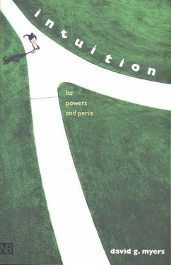 Intuition: Its Powers and Perils - Myers, David G.