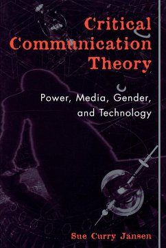 Critical Communication Theory - Jansen, Sue Curry
